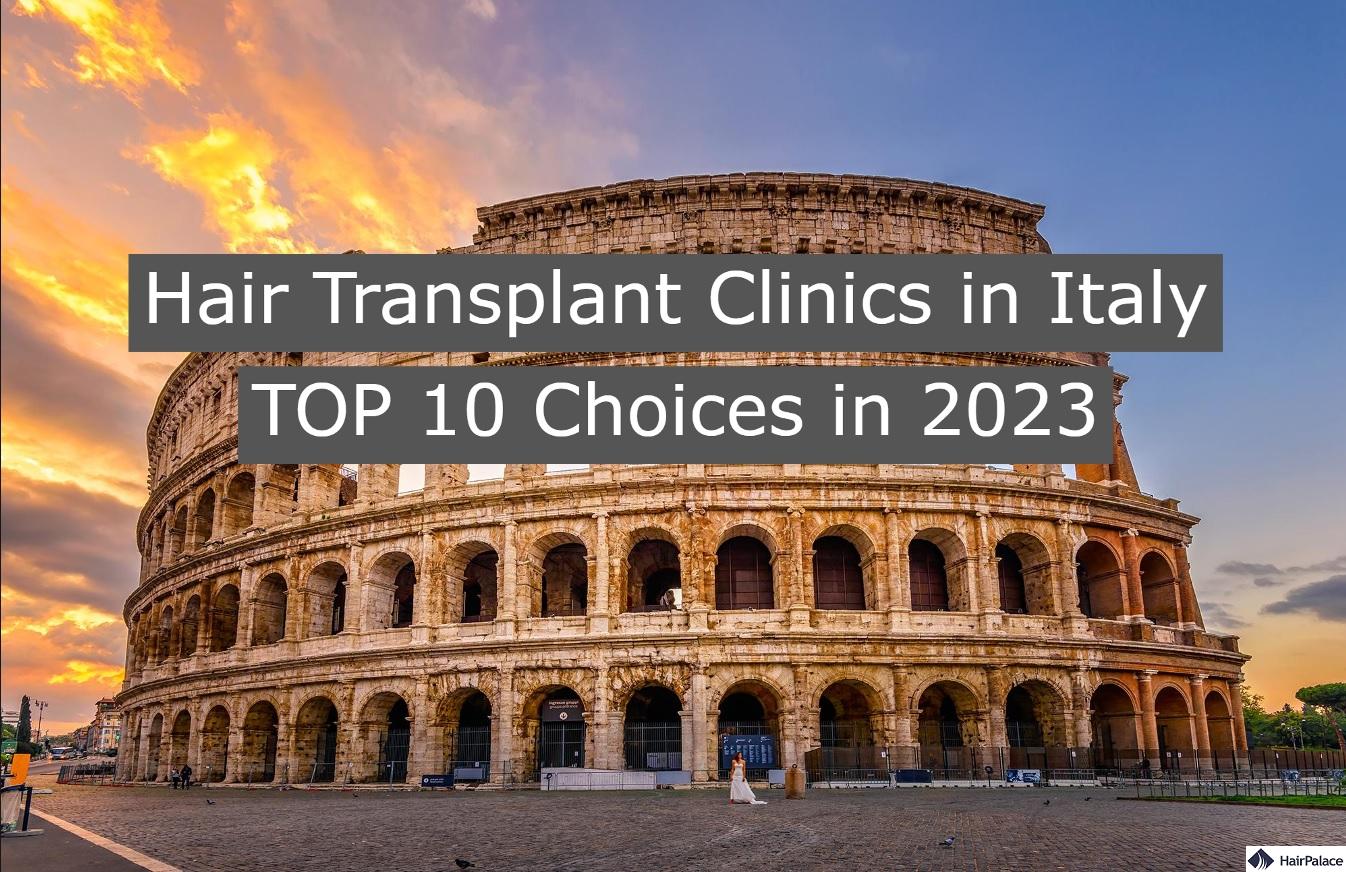 Hair transplant clinics in italy top 10 choices in 2023