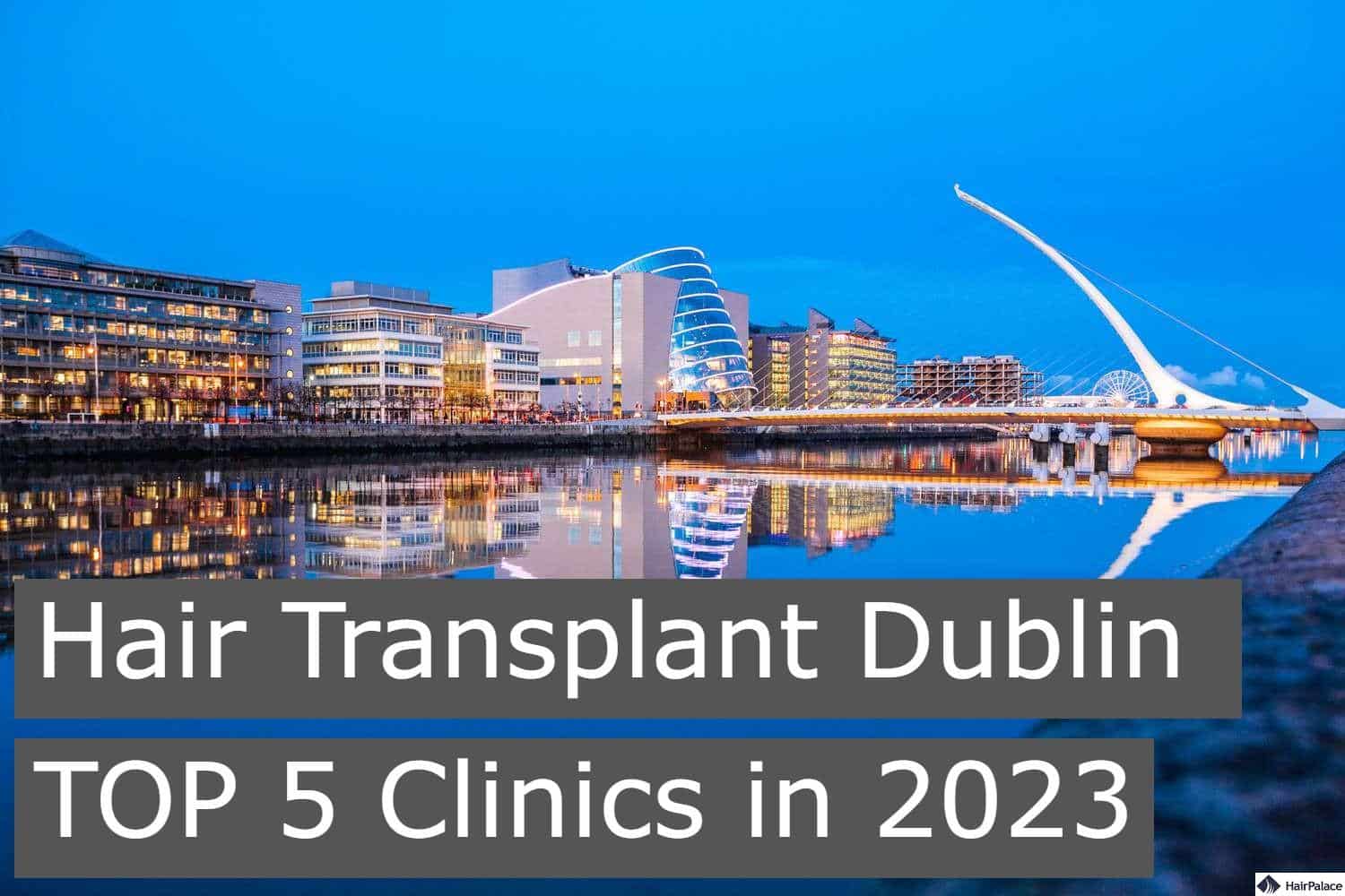 hair transplant dublin TOP 5 clinics in 2023
