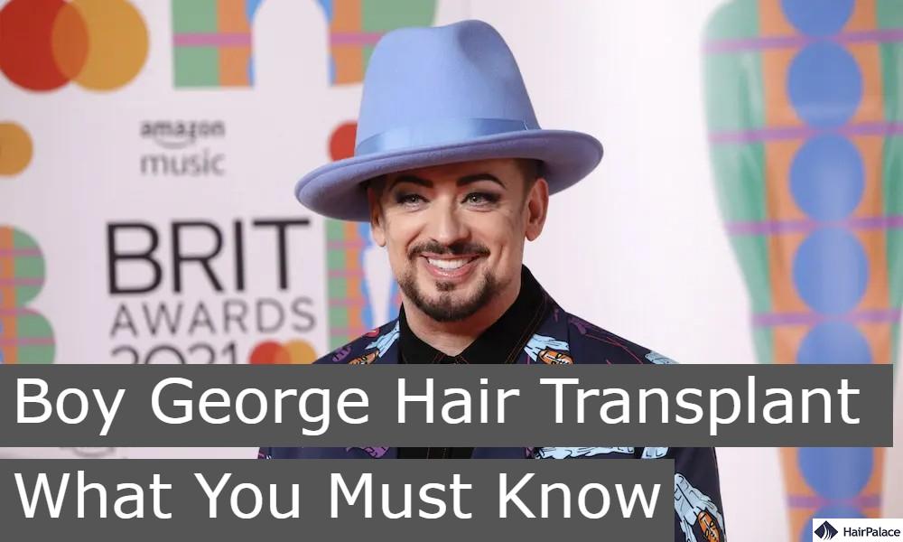 Boy George Hair Transplant What You Must Know