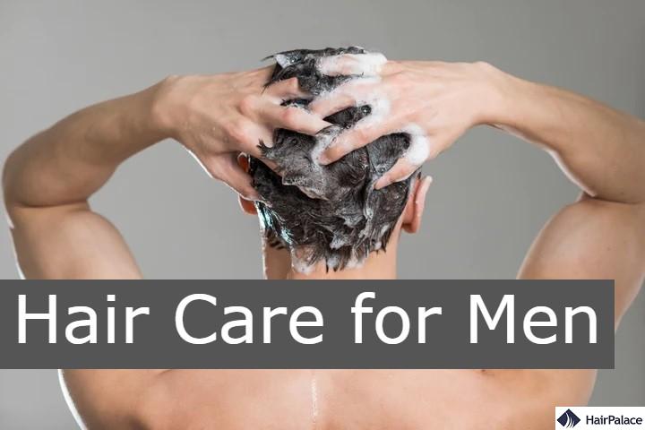 Hair Care for Men How to Have a Healthy Hair Care Routine